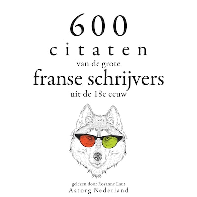 600 citaten van de grote Franse schrijvers uit de 18e eeuw