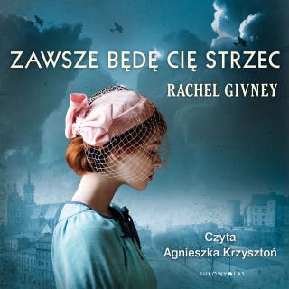 Zawsze będę cię strzec – okładka audiobooka, autor Rachel Givney