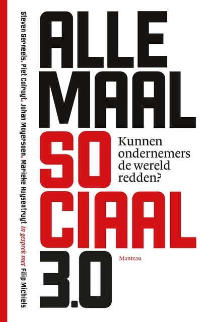 Allemaal Sociaal 3.0: kunnen ondernemers de wereld nog redden – omslag van het luisterboek van Johan Moyersoen,Marieke Huysentruyt,Piet Colruyt,Steven Serneels