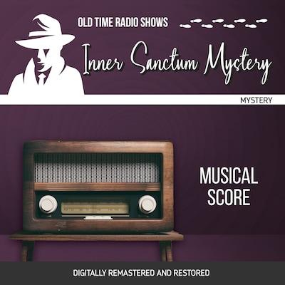 Inner Sanctum Mystery: Musical Score