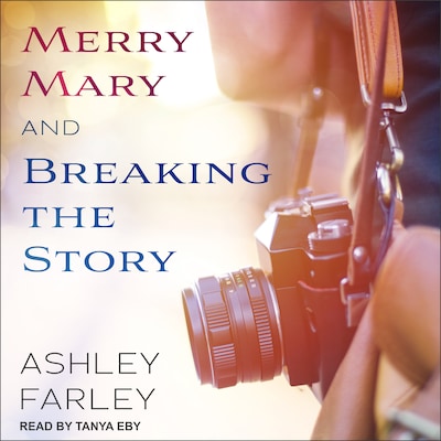 Merry Mary & Breaking the Story – omslag til lydbogen af Ashley Farley