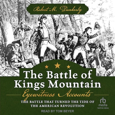 The Battle of Kings Mountain – omslag til lydbogen af Robert M. Dunkerly