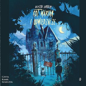 Kot Marian i odwiedzacze. Kot Marian, tom 1 – okładka audiobooka, autor Krzysztof Zapotoczny