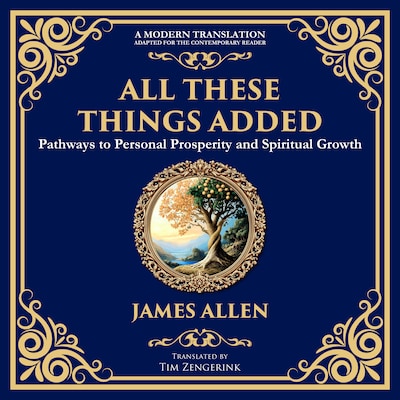All These Things Added – omslag til lydbogen af James Allen, Tim Zengerink