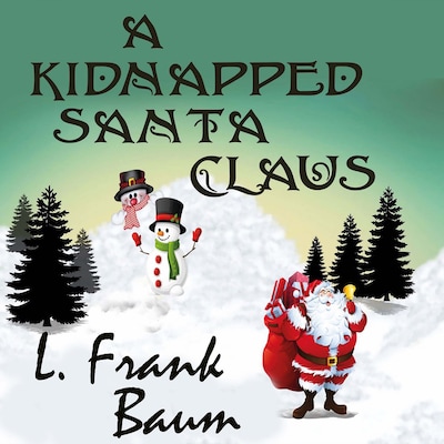 A Kidnapped Santa Claus – omslag til lydbogen af L. Frank Baum, Lyman Frank Baum, Golden Deer Classics