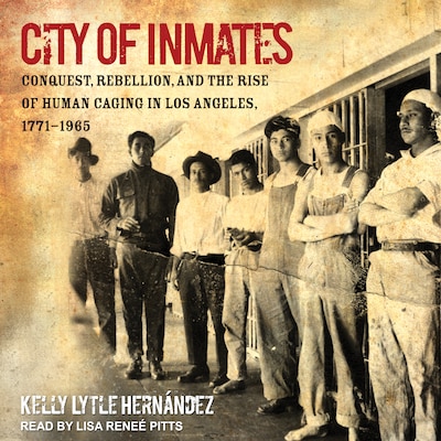 City of Inmates – omslag til lydbogen af Kelly Lytle Hernández