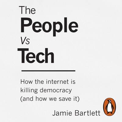 The People Vs Tech – omslag til lydbogen af Jamie Bartlett