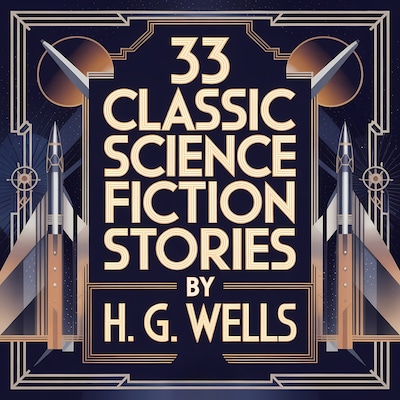 33 Classic Science Fiction Stories by H. G. Wells – omslag til lydbogen af H. G. Wells