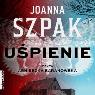 Uśpienie – okładka audiobooka, autor Joanna Szpak
