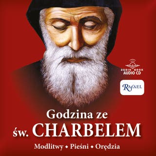 Godzina ze św. Charbelem: Modlitwy, pieśni, orędzia – okładka audiobooka, autor Autor zbiorowy