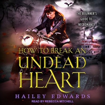 How to Break an Undead Heart – omslag til lydbogen af Hailey Edwards