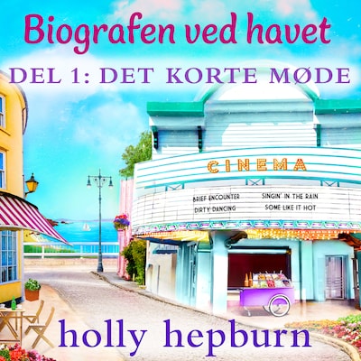 Biografen ved havet 1: Det korte møde – omslag til lydbogen af Holly Hepburn