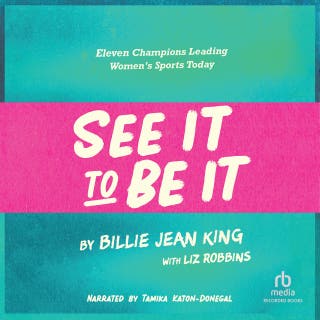 See It To Be It: Eleven Champions Leading Women's Sports Today
