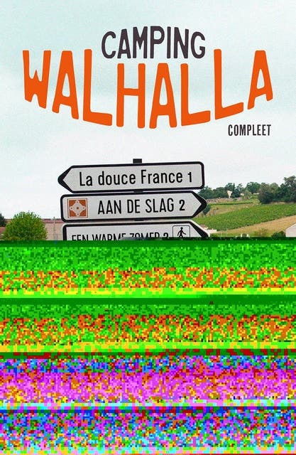 Camping Walhalla (bundel): La douce France, Aan de slag, Een warme zomer, Santé op de toekomst – omslag van het luisterboek van Arja Veerman