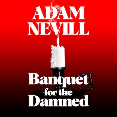 Banquet for the Damned – omslag til lydbogen af Adam Nevill