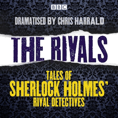 The Rivals: Tales of Sherlock Holmes’ rival detectives – omslag til lydbogen af Edgar Allan Poe, Anna Katherine Green, Jacques Futrelle