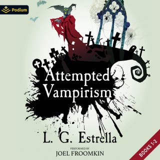 Attempted Vampirism: Publisher's Pack: The Attempted Vampirism Series, Book 1, 2
