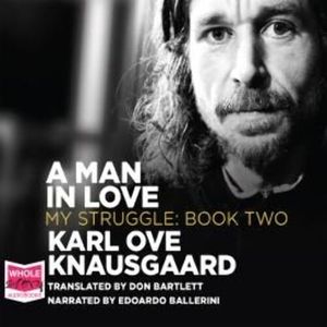 A Man in Love: My Struggle, Book 2 – okładka audiobooka, autor Karl Ove Knausgaard