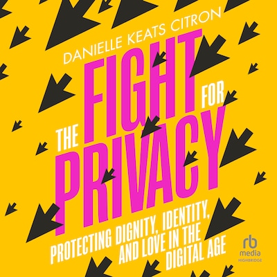 The Fight for Privacy – omslag til lydbogen af Danielle Keats Citron