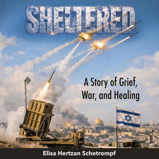 Sheltered: A Story of Grief, War, and Healing