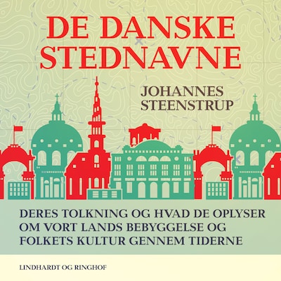 De danske stednavne. Deres tolkning og hvad de oplyser om vort lands bebyggelse og folkets kultur ge – omslag til lydbogen af Johannes Steenstrup