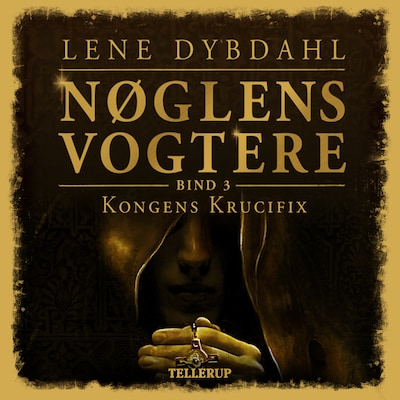 Nøglens Vogtere #3: Kongens krucifix – omslag til lydbogen af Lene Dybdahl