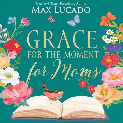 Grace for the Moment for Moms