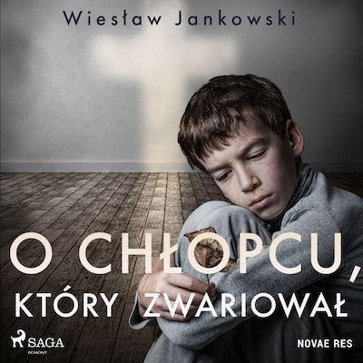 O chłopcu, który zwariował