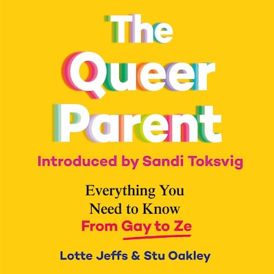 The Queer Parent – omslag till ljudboken av Lotte Jeffs, Stu Oakley