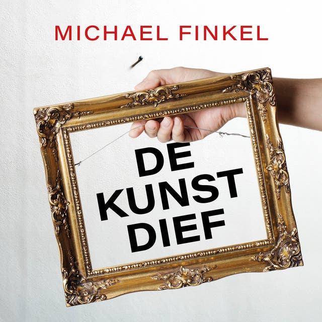 De kunstdief: Het verbijsterende verhaal van de man die 200 musea beroofde