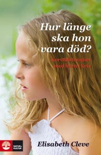 Hur länge ska hon vara död? : korttidsterapier för barn i kris – omslag till ljudboken av Elisabeth Cleve