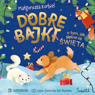 Dobre bajki o tym, jak piękne są święta – okładka audiobooka, autor Małgorzata Korbiel