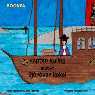 Kapten Kuling möter Sjörövar Rakel – omslag till ljudboken av Rickard Bergenheim, Anders Nödtveidt