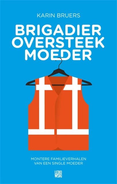 Brigadier oversteekmoeder: montere familieverhalen van een single moeder