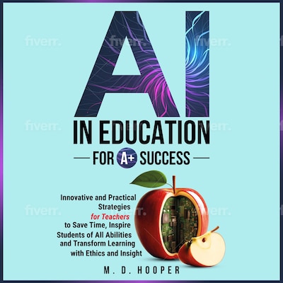 AI In Education For A+ Success – omslag til lydbogen af M. D. Hooper