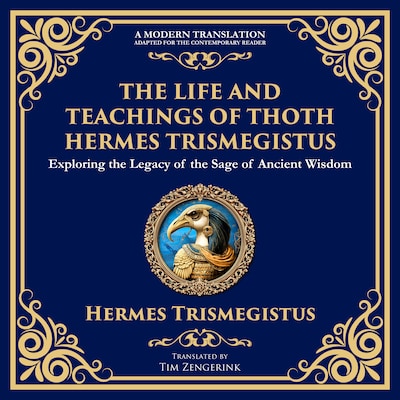 The Life and Teachings of Thoth Hermes Trismegistus – omslag til lydbogen af Hermes Trismegistus, Tim Zengerink