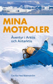 Mina motpoler : äventyr i Arktis och Antarktis – omslag till ljudboken av Cecilia Hed Malmström