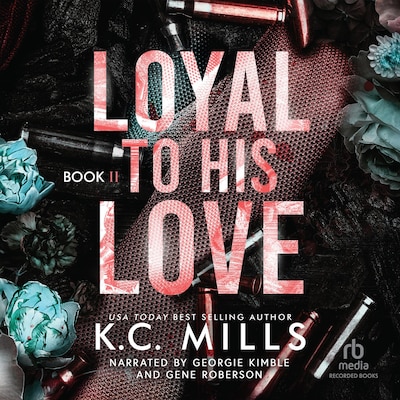 Loyal to His Love 2 – omslag til lydbogen af K.C. Mills
