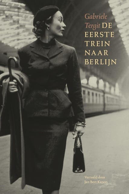 De eerste trein naar Berlijn – omslag van het luisterboek van Gabrielle Tergit