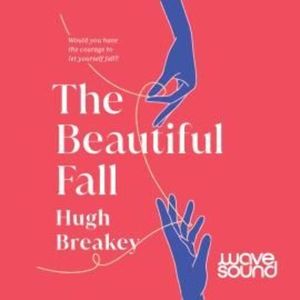 The Beautiful Fall – okładka audiobooka, autor Hugh Breakey