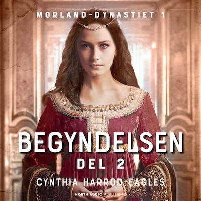 Begyndelsen - del 2 – omslag til lydbogen af Cynthia Harrod-Eagles