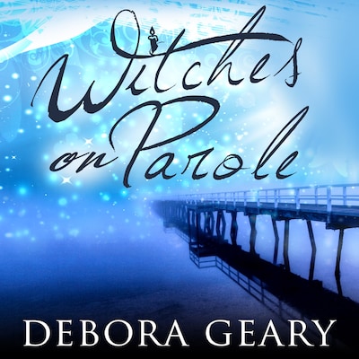 Witches on Parole – omslag til lydbogen af Debora Geary