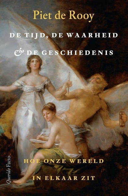 De tijd, de waarheid en de geschiedenis: Hoe onze wereld in elkaar zit