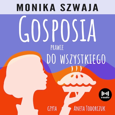 Gosposia prawie do wszystkiego – okładka audiobooka, autor Monika Szwaja