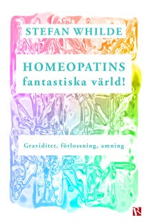 Homeopatins fantastiska värld! : Graviditet, förlossning, amning – omslag till ljudboken av Stefan Whilde