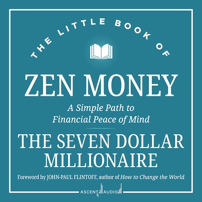 The Little Book of Zen Money – omslag til lydbogen af Seven Dollar Millionaire