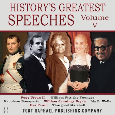 History's Greatest Speeches - Vol. V – omslag van het luisterboek van Napoleon Bonaparte, William Jennings Bryan, Ida B. Wells