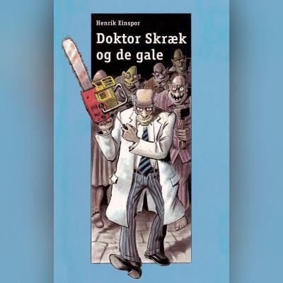 Doktor Skræk og de gale – omslag til lydbogen af Henrik Einspor