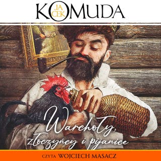 Warchoły, złoczyńcy i pijanice – okładka audiobooka, autor Jacek Komuda