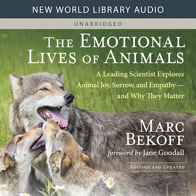 The Emotional Lives of Animals (revised)